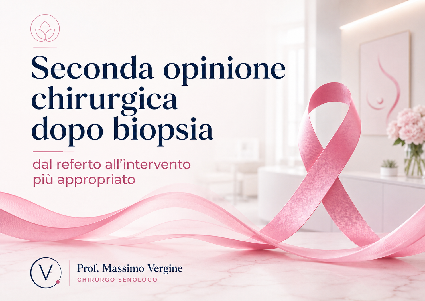 Seconda opinione chirurgica dopo biopsia al seno- Prof. Massimo Vergine