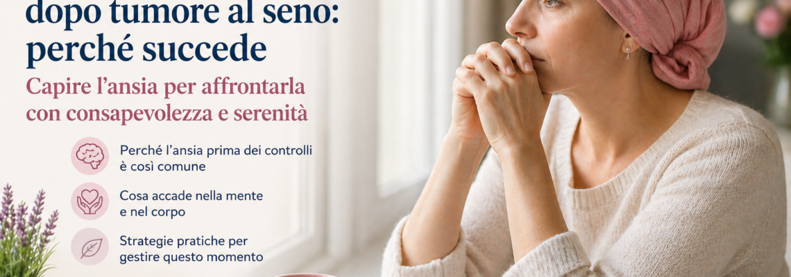 Ansia dei controlli dopo un tumore al seno-Prof. Massimo Vergine - Vivere dopo il tumore al seno