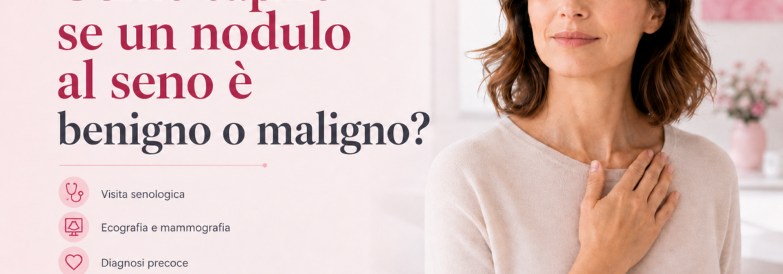 Come capire se un nodulo al seno è benigno o maligno?- Prof. Massimo Vergine- chirurgo senologo policlinico Umberto I- Mater Dei- Villa Margherita